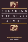 Image for Breaking the glass armor  : neoformalist film analysis