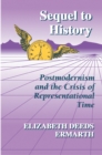 Image for Sequel to History : Postmodernism and the Crisis of Representational Time