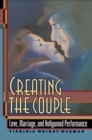 Image for Creating the Couple : Love, Marriage, and Hollywood Performance