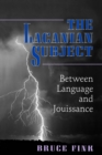 Image for The Lacanian subject  : between language and jouissance