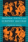Image for Dionysiac Poetics and Euripides&#39; Bacchae : Expanded Edition