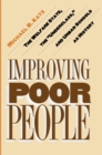 Image for Improving poor people  : the welfare state, the &#39;underclass&#39;, and urban schools as history