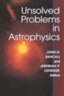 Image for Unsolved Problems in Astrophysics
