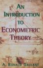 Image for An Introduction to Econometric Theory : Measure-Theoretic Probability and Statistics with Applications to Economics