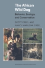 Image for The African wild dog  : behavior, ecology, and conservation