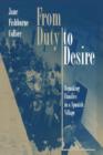 Image for From Duty to Desire : Remaking Families in a Spanish Village