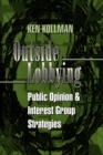 Image for Outside Lobbying : Public Opinion and Interest Group Strategies