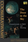 Image for The Door in the Sky : Coomaraswamy on Myth and Meaning