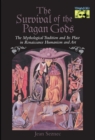 Image for The Survival of the Pagan Gods : The Mythological Tradition and Its Place in Renaissance Humanism and Art