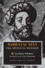 Image for Sabbatai òSevi  : the mystical messiah, 1616-1676