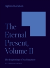 Image for The Eternal Present, Volume II : The Beginnings of Architecture