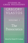 Image for Studies in Greek philosophyVOlume I,: The presocratics