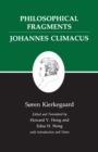 Image for Kierkegaard&#39;s Writings, VII, Volume 7 : Philosophical Fragments, or a Fragment of Philosophy/Johannes Climacus, or De omnibus dubitandum est. (Two books in one volume)