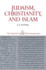 Image for Judaism, Christianity, and Islam: The Classical Texts and Their Interpretation, Volume II : The Word and the Law and the People of God