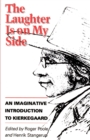 Image for The Laughter Is on My Side : An Imaginative Introduction to Kierkegaard