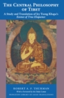 Image for The Central Philosophy of Tibet : A Study and Translation of Jey Tsong Khapa&#39;s Essence of True Eloquence
