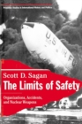 Image for The limits of safety  : organizations, accidents, and nuclear weapons