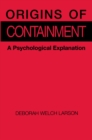 Image for Origins of Containment : A Psychological Explanation