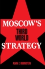 Image for Moscow&#39;s Third World Strategy