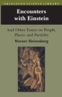 Image for Encounters with Einstein : And Other Essays on People, Places, and Particles