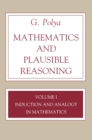 Image for Mathematics and Plausible Reasoning, Volume 1 : Induction and Analogy in Mathematics