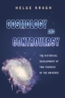 Image for Cosmology and Controversy : The Historical Development of Two Theories of the Universe