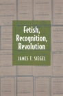 Image for Fetish, Recognition, Revolution