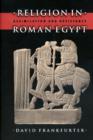 Image for Religion in Roman Egypt : Assimilation and Resistance