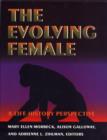 Image for The Evolving Female : A Life History Perspective