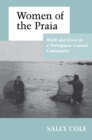 Image for Women of the Praia : Work and Lives in a Portuguese Coastal Community