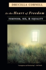 Image for At the Heart of Freedom : Feminism, Sex, and Equality