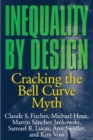 Image for Inequality by Design : Cracking the Bell Curve Myth