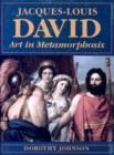 Image for Jacques-Louis David : Art in Metamorphosis