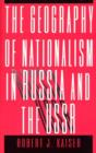 Image for The Geography of Nationalism in Russia and the USSR