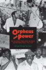 Image for Orpheus and Power : The Movimento Negro of Rio de Janeiro and Sao Paulo, Brazil 1945-1988