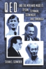 Image for QED and the Men Who Made It : Dyson, Feynman, Schwinger, and Tomonaga