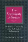 Image for The Sovereignty of Reason : The Defense of Rationality in the Early English Enlightenment