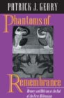 Image for Phantoms of Remembrance : Memory and Oblivion at the End of the First Millennium