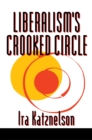 Image for Liberalism&#39;s Crooked Circle