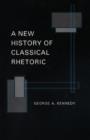 Image for A New History of Classical Rhetoric