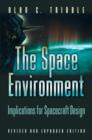 Image for The Space Environment : Implications for Spacecraft Design
