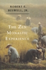 Image for The Zen Monastic Experience : Buddhist Practice in Contemporary Korea