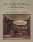 Image for The Early Years of Art History in the United States : Notes and Essays on Departments, Teaching, and Scholars