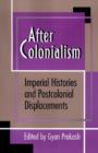 Image for After Colonialism : Imperial Histories and Postcolonial Displacements