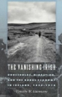 Image for The vanishing Irish  : households, migration, and the rural economy in Ireland, 1850-1914