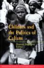 Image for Children and the Politics of Culture