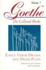 Image for Goethe, Volume 7 : Early Verse Drama and Prose Plays