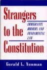 Image for Strangers to the Constitution : Immigrants, Borders, and Fundamental Law