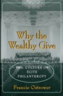 Image for Why the Wealthy Give : The Culture of Elite Philanthropy