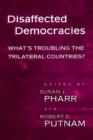 Image for Disaffected democracies  : what&#39;s troubling the trilateral countries?